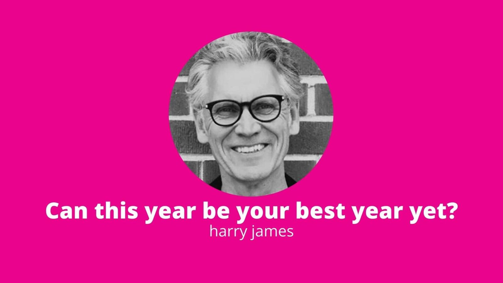 Can this year be your best year yet?